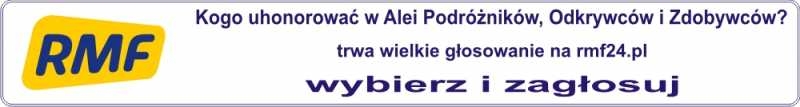 Kogo uhonorować w Alei Podróżników, Odkrywców i Zdobywców? Głosuj na rmf.fm