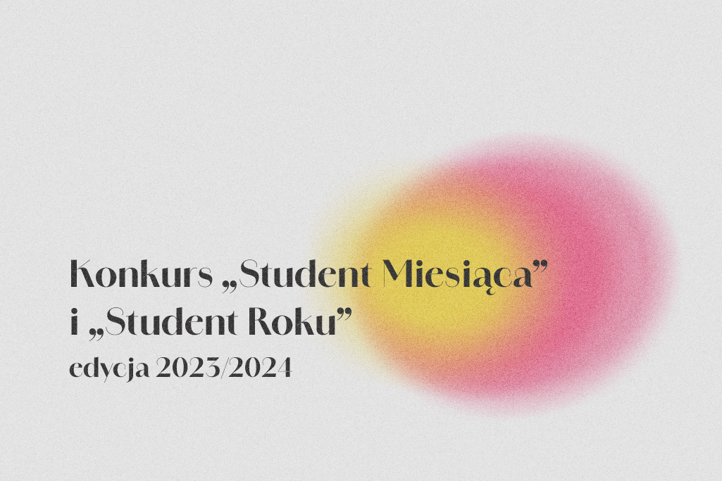 11. edycja konkursu „Student Miesiąca” i „Student Roku” (baner), napis: Konkurs „Student Miesiąca” i „Student Roku”, edycja 2023/2024 