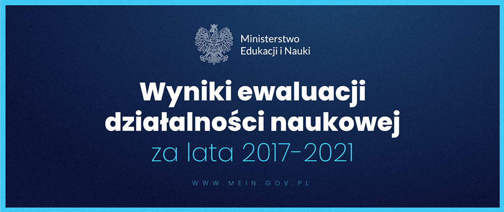 Wyższe kategorie naukowe Wyniki ewaluacji działalności naukowej za lata 21017-2021 (baner)